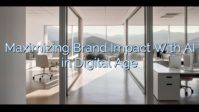 View of Maximizing Brand Impact With AI in Digital Age