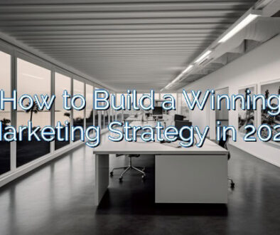 How to Build a Winning Marketing Strategy in 2024