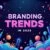 emerging branding trends 2024